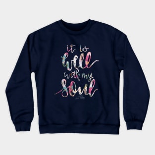 It Is Well With My Soul Crewneck Sweatshirt